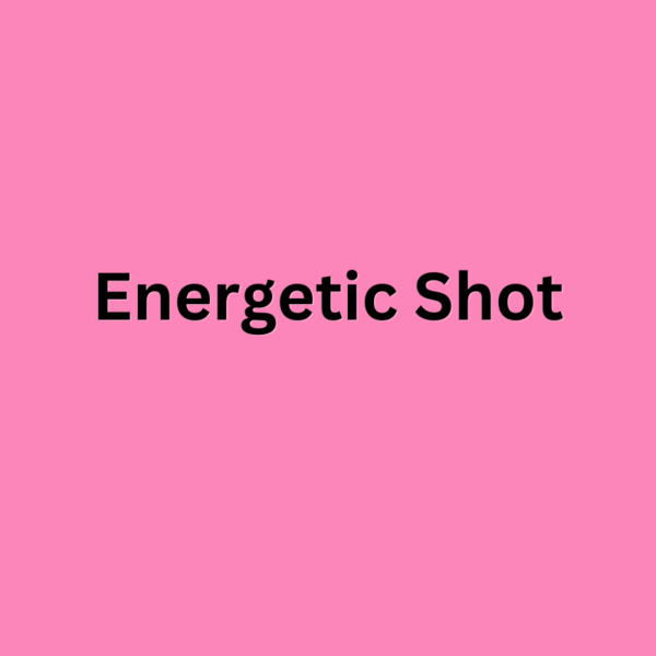 Energetic Shot - $222 (90 Minutes)